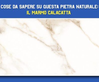 Cose da sapere su questa pietra naturale: il Marmo Calacatta