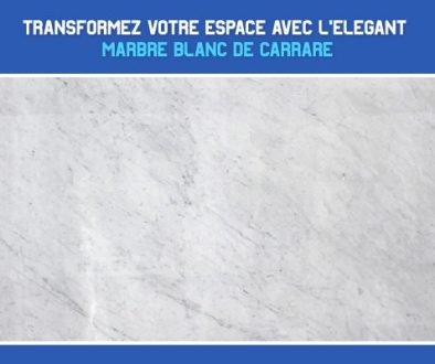 Transformez votre espace avec l'élégant marbre blanc de Carrare